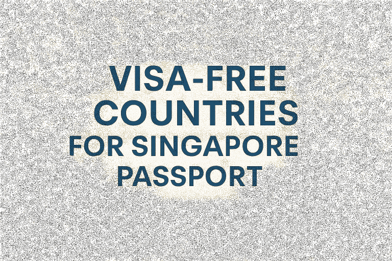 Visa-Free Countries for Singapore Passport