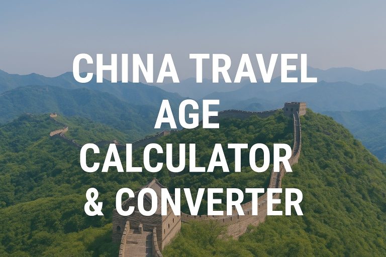 China Travel Age Calculator & Converter