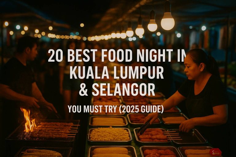 20 Best Night Markets in Kuala Lumpur and Selangor for Street Food, Shopping & Local Life